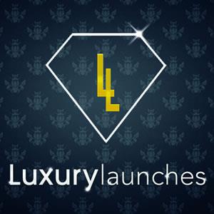 Luxury Launches